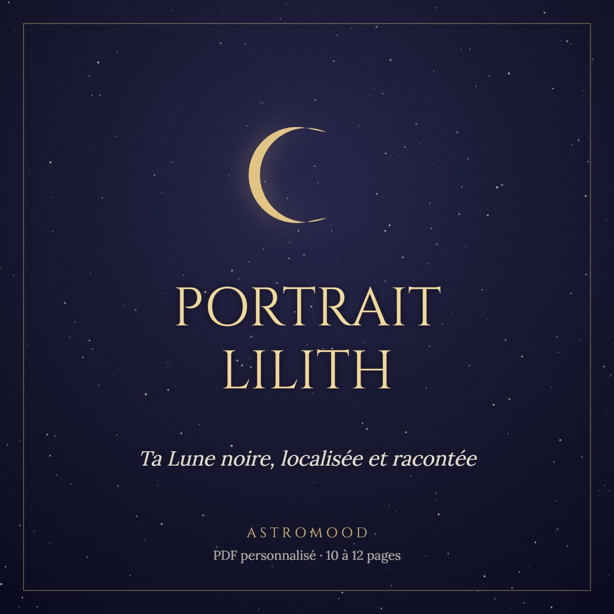 Portrait Lilith AstroMood : croissant de lune doré sur un ciel nuit étoilé